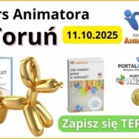 Kurs Animatora Toruń - AkademiaAnimatora.pl
