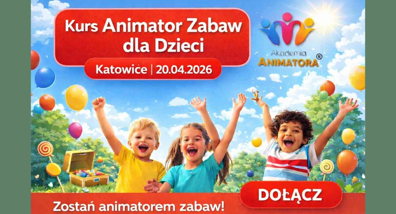 Kurs Animatora Katowice - AkademiaAnimatora.pl