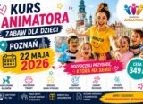 Kurs Animatora Zabaw dla Dzieci – Poznań, 22 maja 2026 | Akademia Animatora® | Cena 349 zł | akademiaanimatora.pl/poznan