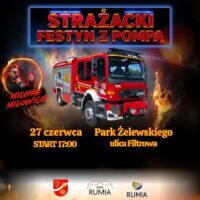 Plakat Strażackiego Festynu z Pompą w Rumi — 27 czerwca, Park Żelewskiego, start 17:00, gwiazdą Michał Milowicz