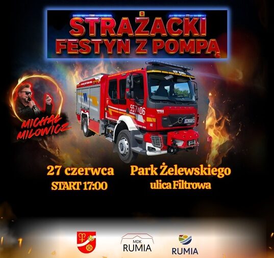 Plakat Strażackiego Festynu z Pompą w Rumi — 27 czerwca, Park Żelewskiego, start 17:00, gwiazdą Michał Milowicz