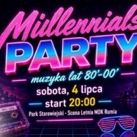Plakat Millennials Party w Rumi - muzyka lat 80'-00', sobota 4 lipca 2026, Park Starowiejski Scena Letnia MDK Rumia, start 20.00